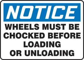 10" X 14" Black, Blue And White Adhesive Poly Industrial Traffic Sign "NOTICE WHEELS MUST BE CHOCKED BEFORE LOADING OR UNLOADING"