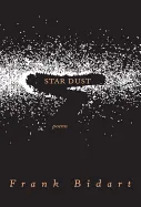 Bidart, Frank: Star Dust [used hardcover]